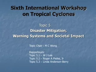 Sixth International Workshop on Tropical Cyclones