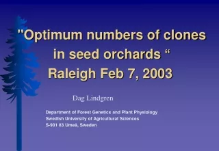 &quot;Optimum numbers of clones in seed orchards  “ Raleigh Feb 7, 2003