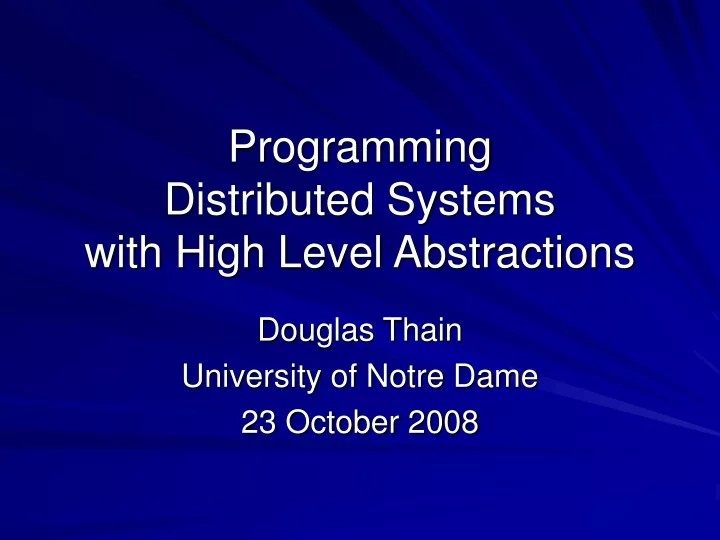 programming distributed systems with high level abstractions