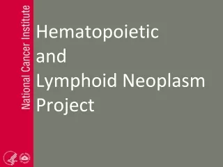 Hematopoietic and  Lymphoid Neoplasm Project