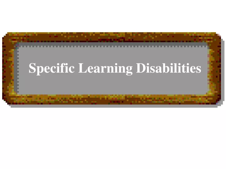 specific learning disabilities