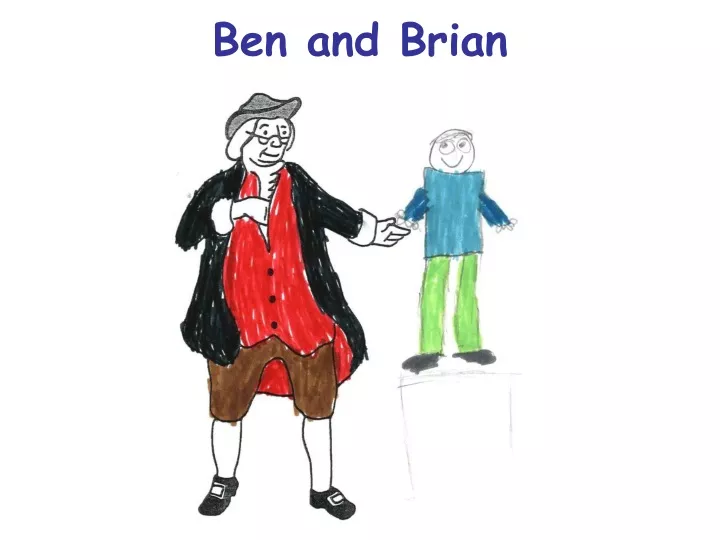 ben and brian