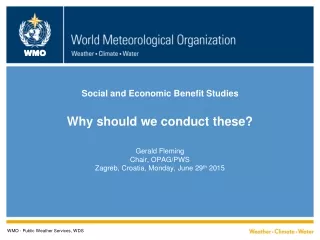 Social and Economic Benefit Studies Why should we conduct these?