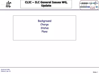 CLIC – ILC General Issues WG, Update
