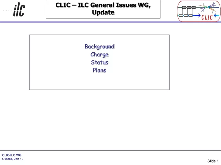 clic ilc general issues wg update