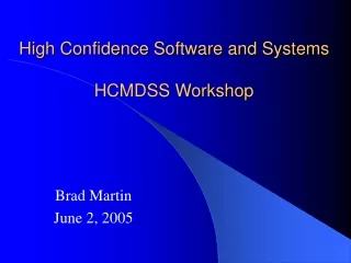 High Confidence Software and Systems HCMDSS Workshop