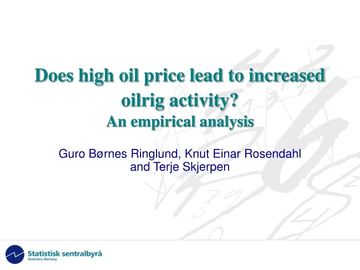 does high oil price lead to increased oilrig activity an empirical analysis