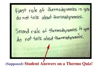 (Supposed)  Student Answers on a Thermo Quiz!