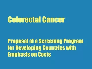 Colorectal Cancer Proposal of a Screening Program for Developing Countries with Emphasis on Costs