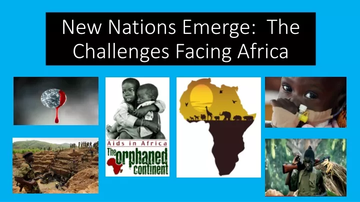new nations emerge the challenges facing africa