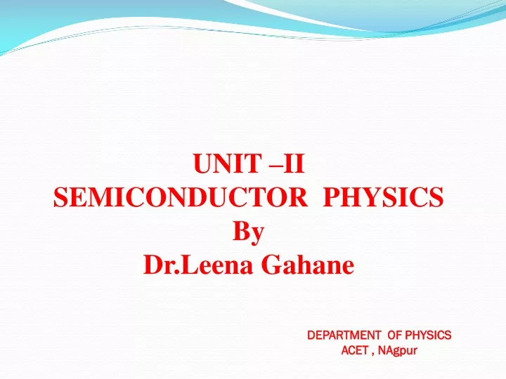unit ii semiconductor physics by dr leena gahane