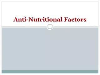 Anti-Nutritional Factors