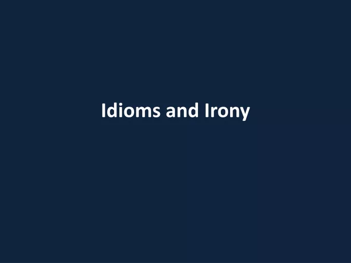 idioms and irony