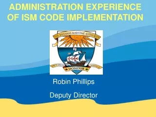 ADMINISTRATION EXPERIENCE OF ISM CODE IMPLEMENTATION