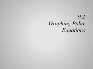 9.2  Graphing Polar Equations