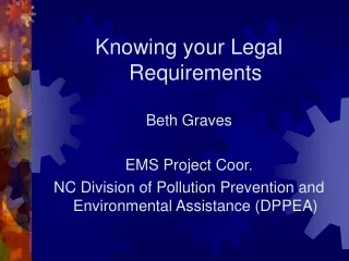 Knowing your Legal Requirements Beth Graves EMS Project Coor.