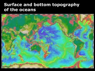 Surface and bottom topography  of the oceans
