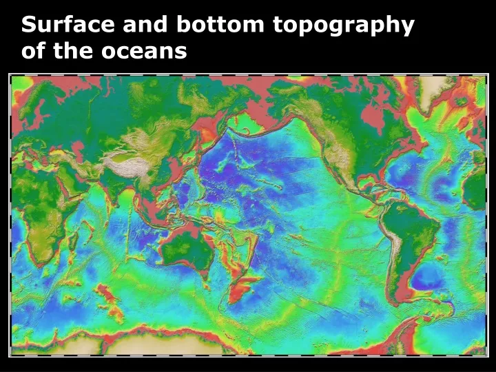 surface and bottom topography of the oceans