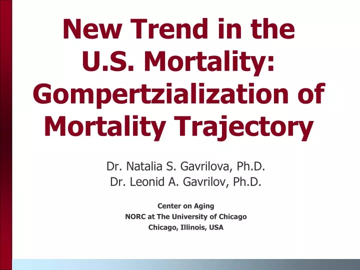 new trend in the u s mortality gompertzialization of mortality trajectory