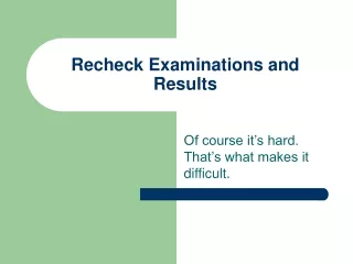 Recheck Examinations and Results
