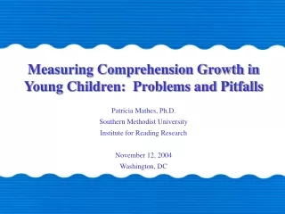 Measuring Comprehension Growth in Young Children:  Problems and Pitfalls