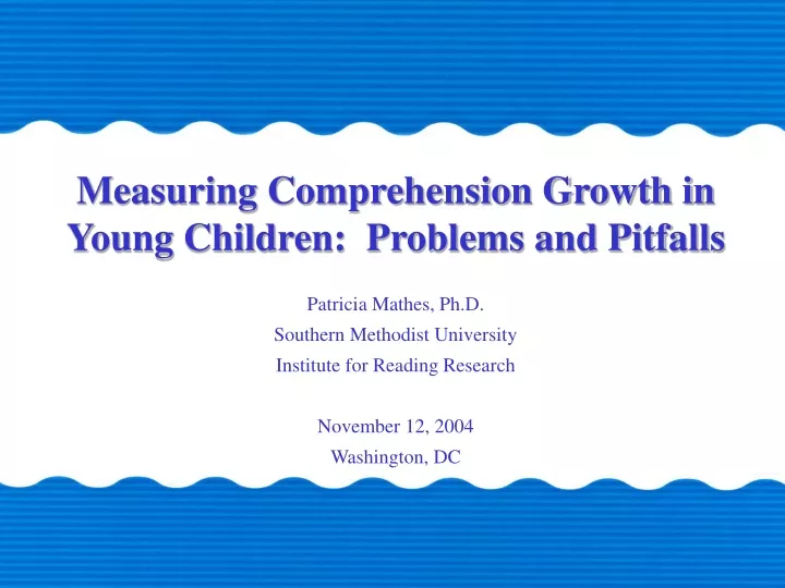 measuring comprehension growth in young children problems and pitfalls