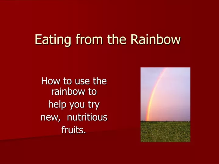 eating from the rainbow