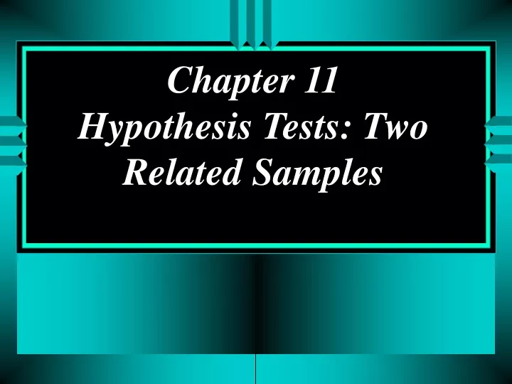 chapter 11 hypothesis tests two related samples