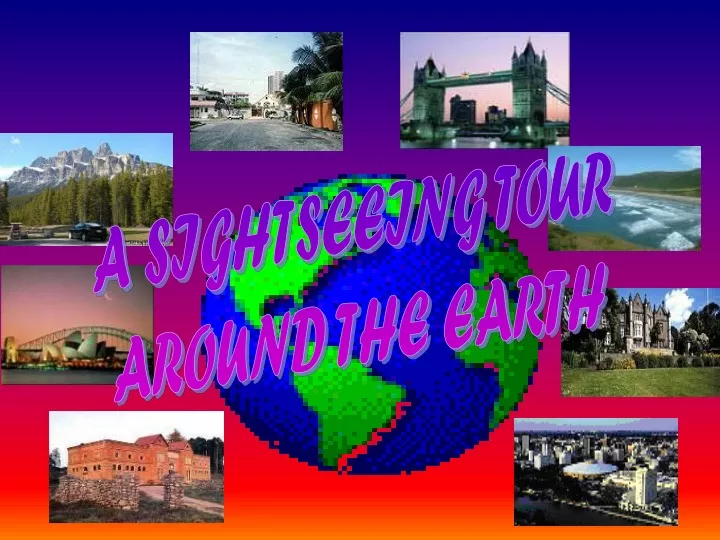 a sightseeing tour around the earth