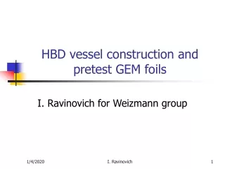HBD vessel construction and pretest GEM foils