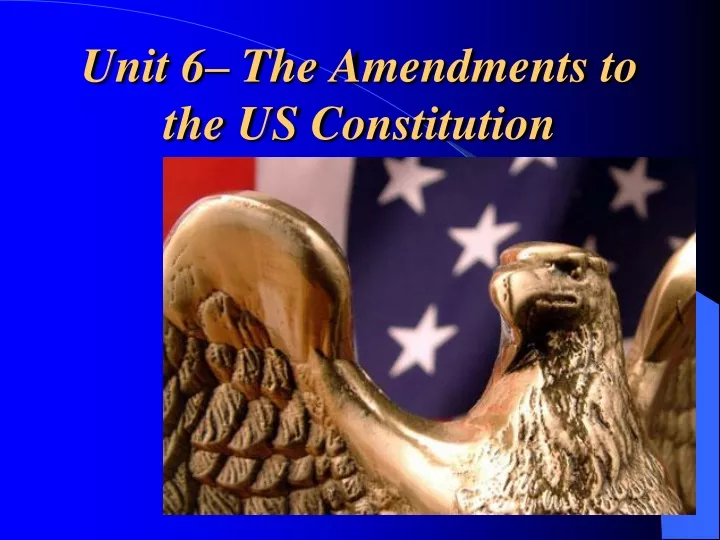 unit 6 the amendments to the us constitution