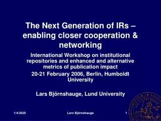 The Next Generation of IRs – enabling closer cooperation &amp; networking