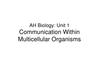 AH Biology: Unit 1 Communication Within Multicellular Organisms
