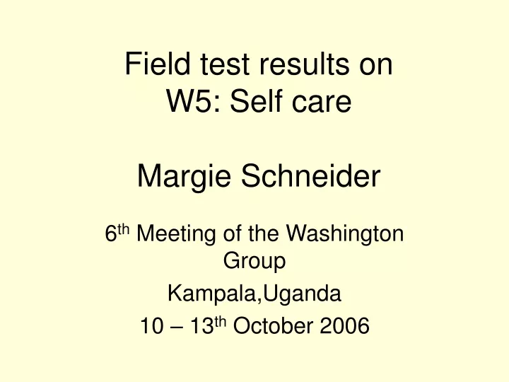 field test results on w5 self care margie schneider