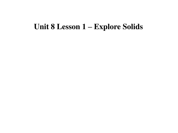 unit 8 lesson 1 explore solids