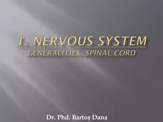 1. Nervous system  generalities, spinal cord