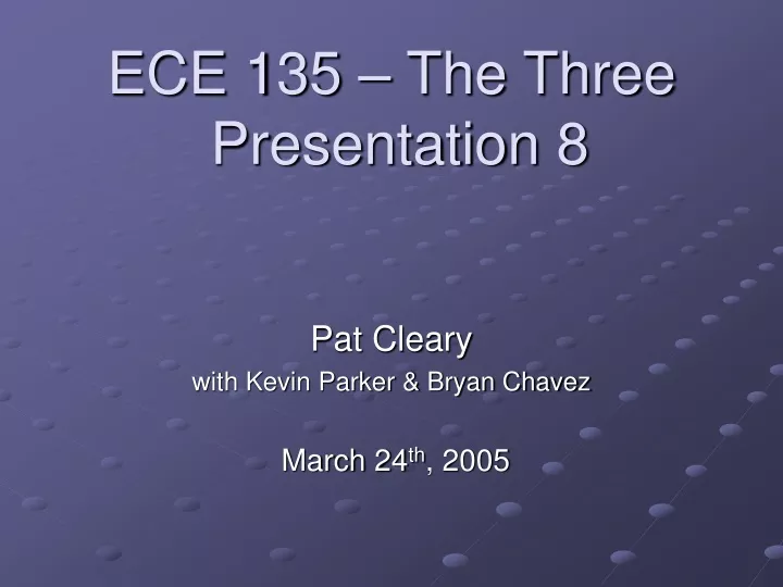 ece 135 the three presentation 8