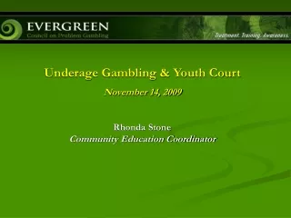 Underage Gambling &amp; Youth Court    November 14, 2009