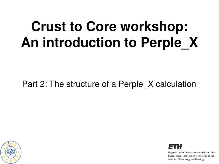 crust to core workshop an introduction to perple x