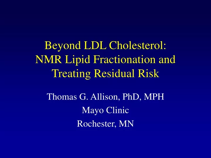 beyond ldl cholesterol nmr lipid fractionation and treating residual risk