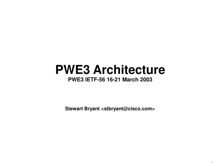 pwe3 architecture pwe3 ietf 56 16 21 march 2003