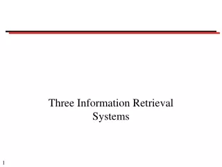 Three Information Retrieval Systems