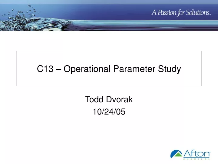 c13 operational parameter study