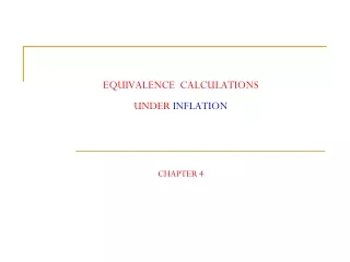 EQUIVALENCE  CALCULATIONS   UNDER  INFLATION CHAPTER 4