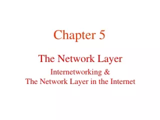 The Network Layer Internetworking &amp; The Network Layer in the Internet
