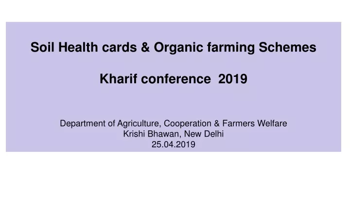 soil health cards organic farming schemes kharif