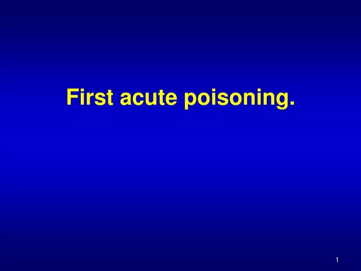 first acute poisoning