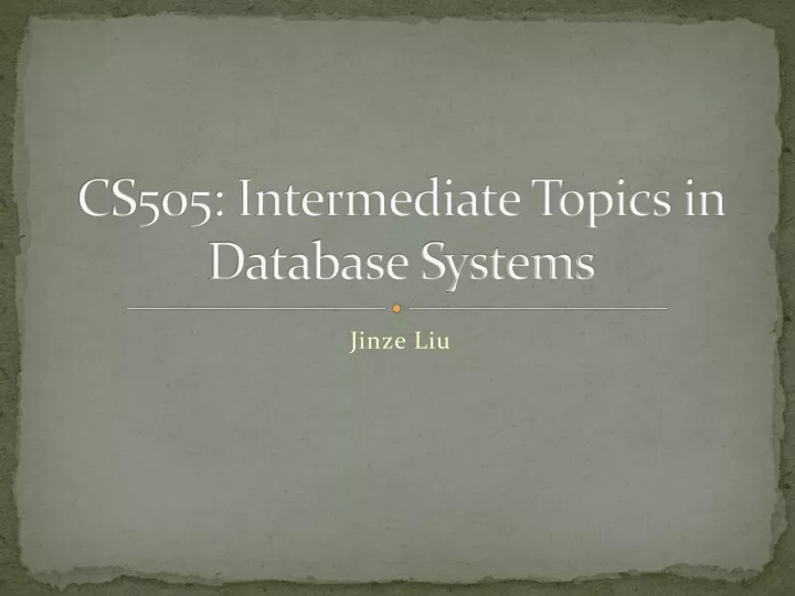 cs505 intermediate topics in database systems