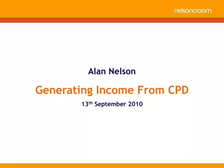 alan nelson generating income from