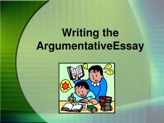 Writing the ArgumentativeEssay